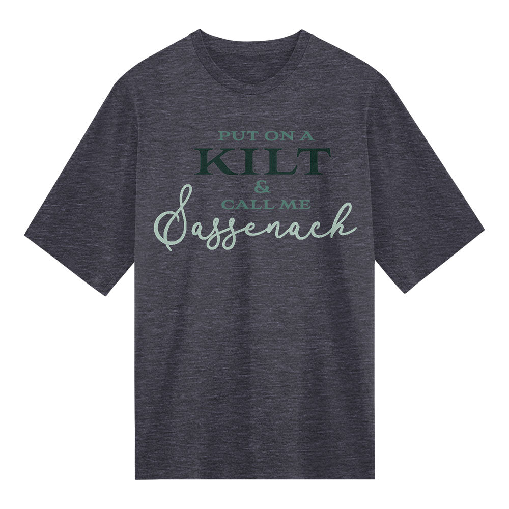 Outlander Put on a Kilt and Call me Sassenach Night Shirt